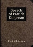 Speech of Patrick Duigenan 5518836139 Book Cover