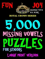 5,000 Missing Vowels Puzzles For Seniors: Large Print Version B089265B8T Book Cover