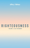 Righteousness: Volume 2: Old Testament B0CLFDXQNG Book Cover