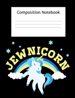 Jewnicorn: Composition Notebook School Journal Diary | Hanukkah Jewish Festival Of Lights | Gifts Kids Children December Holiday| Matte Cover|8.5"x11" | 120 Pages 1698575475 Book Cover