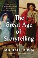 The Great Age of Storytelling: The Glory Days of Adventurers and Rogues, Time Travelers, and Great Detectives B0GPDP1TSV Book Cover