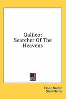 Galileo: Searcher Of The Heavens 1163159204 Book Cover