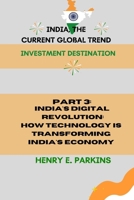 Part 3: India's Digital Revolution: How Technology Is Transforming India's Economy B0CVG4JZVG Book Cover