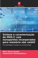 Síntese e caracterização de MOS-C com nanopontos incorporados para memória não volátil (Portuguese Edition) 6630091256 Book Cover