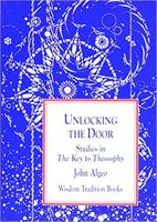Unlocking the Door: Studies in the Key to Theosophy: H.P. Blavatsky's Introduction to Theosophy and the Theosophical Society 0835608123 Book Cover