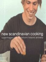 New Scandinavian Cooking: A Culinary Journey Through Scandinavia 9057670488 Book Cover