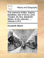 The memoirs of Mrs. Sophia Baddeley, late of Drury Lane Theatre. By Mrs. Elizabeth Steele. In six volumes. ... Volume 2 of 6 1140995413 Book Cover