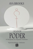 Ciclos de Poder - O Despertar do Sagrado Feminino (Portuguese Edition) 6500600770 Book Cover