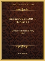 Personal Memoirs Of P. H. Sheridan V2: General United States Army 1164107127 Book Cover