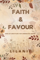 Faith and Favour: Odes of Gratitude for Unmerited Grace 9769734004 Book Cover