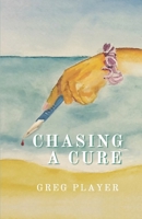 Chasing a Cure 1630662240 Book Cover