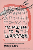 Yahweh Is a Warrior: The Theology of Warfare in Ancient Israel (Christian Peace Shelf) 0836112334 Book Cover