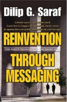 Reinvention Through Messaging: The Write Message for the Right Job! 0595665640 Book Cover