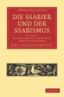 Die Ssabier Und Der Ssabismus: Volume 1, Die Entwickelung Der Begriffe Ssabier Und Ssabismus 0511910665 Book Cover