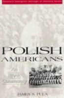 Polish Americans: An Ethnic Community (Twayne's Immigrant Heritage of America Series) 0805784276 Book Cover