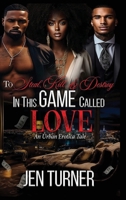 To Steal, Kill, & Destroy In This Game Called Love: An Urban Erotica Tale B0FD2WDZC9 Book Cover
