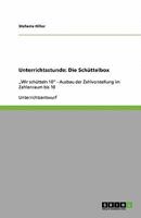 Unterrichtsstunde: Die Schüttelbox :„Wir schütteln 10" - Ausbau der Zahlvorstellung im Zahlenraum bis 10 3640749936 Book Cover