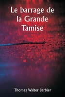 Le barrage de la Grande Tamise 9357335978 Book Cover
