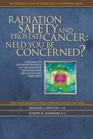 Radiation Safety and Prostate Cancer: Need You Be Concerned? 1975681568 Book Cover