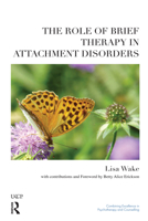The Role of Brief Therapy in Attachment Disorders 1855756978 Book Cover
