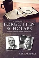 A Tribute to Forgotten Scholars 1630730351 Book Cover