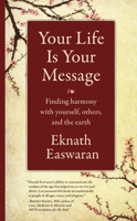 Your Life Is Your Message: Finding Harmony with Yourself, Others & the Earth 1586381466 Book Cover