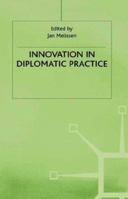 Innovation in Diplomatic Practice 1349272728 Book Cover
