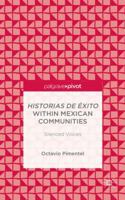 Historias de Éxito within Mexican Communities: Silenced Voices 1137536802 Book Cover