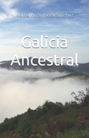 Galicia Ancestral: Historia de la Galicia prerromana 1533108366 Book Cover