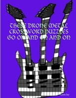 These Drone Metal Crossword Puzzles Go on and on and on 1312870273 Book Cover