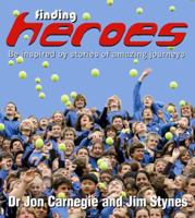 Finding Heroes : Be Inspired by Stories of Amazing Journeys 1741147573 Book Cover