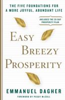 Easy Breezy Prosperity: The Five Foundations for a More Joyful, Abundant Life 1623366216 Book Cover