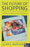 The Future of Shopping (Macmillan Business) 0333731808 Book Cover