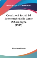 Condizioni Sociali Ed Economiche Della Gente Di Campagna (1905) 1160345902 Book Cover