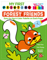 My First Painting Book: Forest Friends: Easy-To-Use 6-Color Palette on Each Page 1641245131 Book Cover