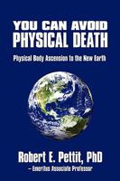 Physical Body Ascension to the New Earth: Instruction Manual 0595531628 Book Cover