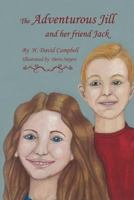 The Adventurous Jill: And Her Friend Jack 1477272410 Book Cover