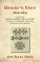 Geirfâu'r Fflyd, 1632-1633: Casgliad John Jones, Gellilyfdy o eiriau'r cartref, crefftau, amaeth a byd natur 1837720541 Book Cover