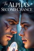 The Alpha's Second Chance: A Werewolf Romance eBook Series B0FZH94ZKW Book Cover