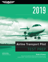 Airline Transport Pilot Test Prep 2019: Study & Prepare: Pass your test and know what is essential to become a safe, competent pilot from the most ... in aviation training 1619546582 Book Cover
