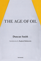 The Age of Oil (Semiotext(e) / Native Agents) 1635902886 Book Cover