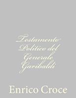 Testamento Politico del Generale Garibaldi 1480289388 Book Cover