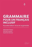 Grammaire pour un français inclusif: Nouvelle édition revue et augmentée 2897943777 Book Cover