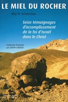 Le miel du rocher: Seize témoignages d'accomplissement de la foi d'Israël dans le Christ 275540244X Book Cover