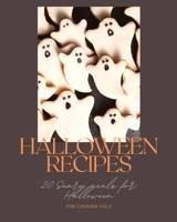 Halloween Recipes: 20 scary meals for Halloween for cooking solo B09C245MLX Book Cover
