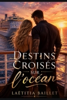 Destins croisés sur l’océan (French Edition) B0FPB2B318 Book Cover