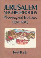 Jerusalem Neighborhoods: Planning and By-Laws (1855-1930) 9652237477 Book Cover