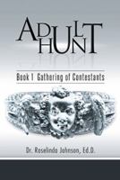 Adult Hunt: Book 1 Gathering of Contestants 1491874643 Book Cover