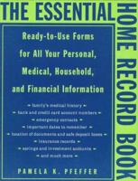 The Essential Home Record Book: Ready Use Forms for All your pers med Household Financial info 0452276128 Book Cover
