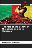The role of the Senate in the power games in Cameroon 6208954878 Book Cover